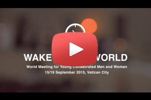 Prvi svjetski susret mladih osoba posvećenog života na temu „Probudite svijet“